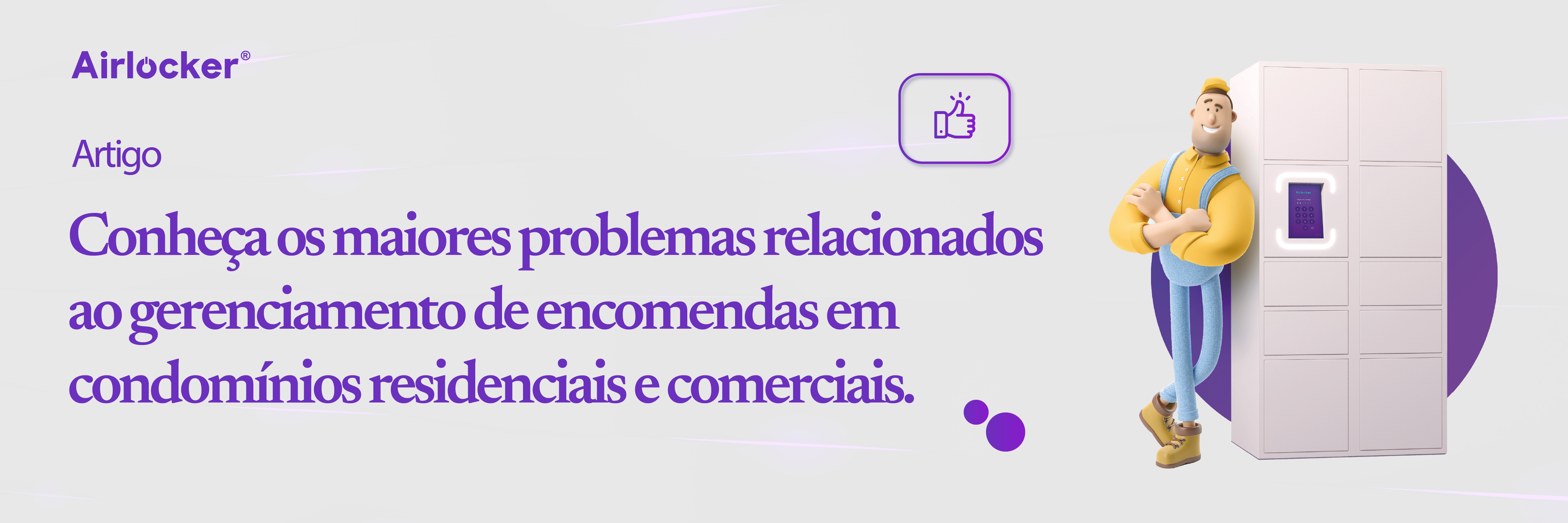 Conheça os maiores problemas relacionados ao gerenciamento de encomendas em condomínios residenciais e comerciais.